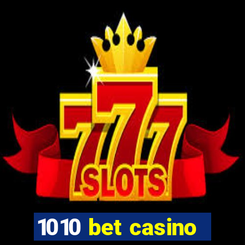 1010 bet casino